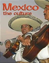 Mexico - The Culture (Revised, Ed. 3) (Hardcover, Revised)