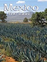 Mexico - The Land (Revised, Ed. 3) (Paperback, Revised)