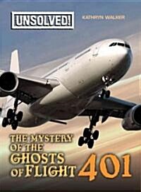 The Mystery of the Ghosts of Flight 401 (Hardcover)