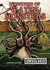 Mysteries of Water Monsters (Library Binding)