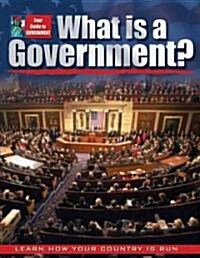 What Is a Government? (Library Binding)