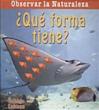 Que Forma Tiene? = What Shape Is It? (Paperback)