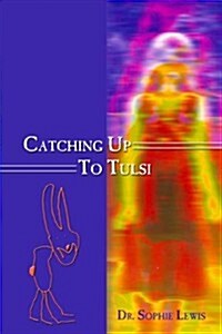 Catching Up To Tulsi (Paperback)