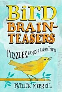 Bird Brainteasers: Puzzles, Games & Avian Trivia (Paperback)