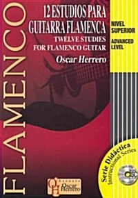 12 estudios para guitarra flamenca / Twelve Studies for Flamenco Guitar, Nivel superior / Advanced Level (Paperback, Compact Disc, Multilingual)