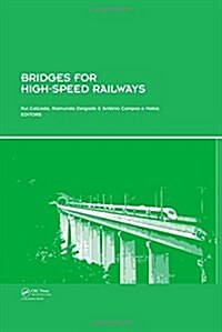 Bridges for High-Speed Railways : Revised Papers from the Workshop, Porto, Portugal, 3 - 4 June 2004 (Hardcover)