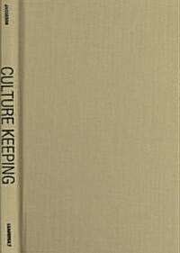 Culture Keeping: White Mothers, International Adoption, and the Negotiation of Family Difference (Hardcover)