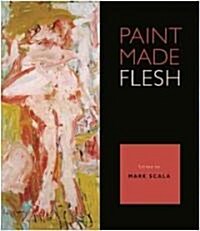 Paint Made Flesh (Paperback)
