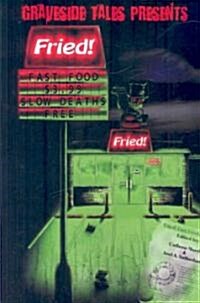 Fried! Fast Food, Slow Deaths (Paperback)