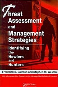 Threat Assessment and Management Strategies: Identifying the Howlers and Hunters (Paperback)