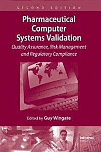 Pharmaceutical Computer Systems Validation: Quality Assurance, Risk Management and Regulatory Compliance (Hardcover, 2)