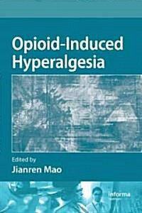 Opioid-Induced Hyperalgesia (Hardcover)