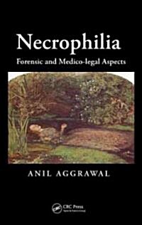 Necrophilia: Forensic and Medico-Legal Aspects (Hardcover)