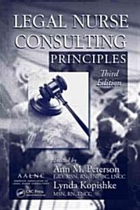 Legal Nurse Consulting Principles (Hardcover, 3, Revised)
