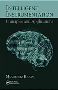 Intelligent Instrumentation: Principles and Applications (Hardcover)