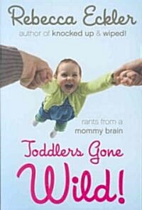 Toddlers Gone Wild! (Paperback)