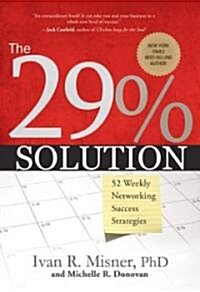 The 29% Solution: 52 Weekly Networking Success Strategies (Hardcover)