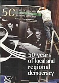 50 Years Of Local Democracy in Europe (Paperback)