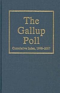 The Gallup Poll Cumulative Index: Public Opinion, 1998-2007 (Hardcover)