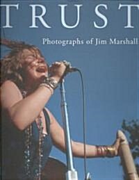 Trust: Photographs of Jim Marshall (Hardcover)
