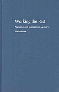 Working the Past: Narrative and Institutional Memory (Hardcover)