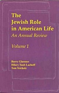 Jewish Role in American Life: An Annual Review, Volume 1 (Paperback)