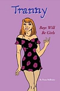 Tranny: Boys Will Be Girls (Paperback)