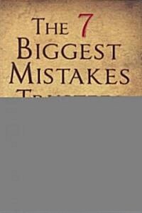 The 7 Biggest Mistakes Trustees Make: And How to Avoid Them (Hardcover)