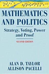 Mathematics and Politics: Strategy, Voting, Power, and Proof (Hardcover, 2)