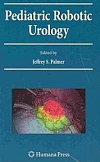 Pediatric Robotic Urology (Hardcover, 2009)