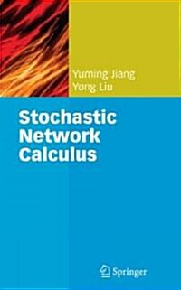 Stochastic Network Calculus (Hardcover)