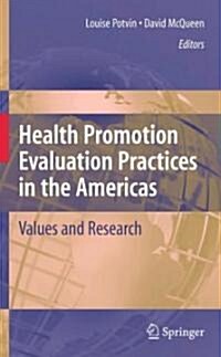 Health Promotion Evaluation Practices in the Americas: Values and Research (Hardcover)