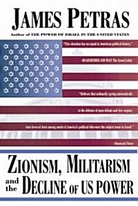 Zionism, Militarism, and the Decline of US Power (Paperback)