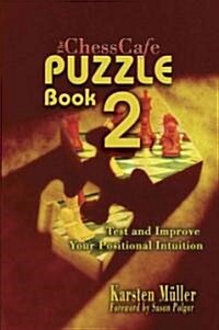 The Chess Puzzle Book 2: Test and Improve Your Positional Intuition (Paperback)