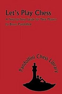 Lets Play Chess: A Step-By-Step Guide for New Players (Paperback, 2, Revised, Enlarg)