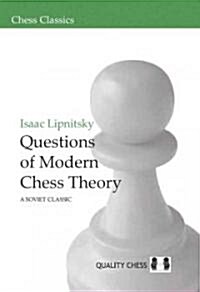 Questions of Modern Chess Theory : A Soviet Classic (Paperback)