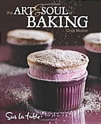 The Art & Soul of Baking (Hardcover)