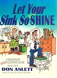 Let Your Sink So Shine: A Missionary Quick Cleaning Guide (Paperback)