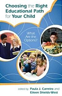 Choosing the Right Educational Path for Your Child: What Are the Options? (Hardcover)