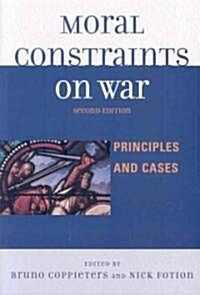 Moral Constraints on War: Principles and Cases, Second Edition (Paperback, 2)