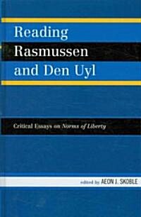 Reading Rasmussen and Den Uyl: Critical Essays on Norms of Liberty (Hardcover)