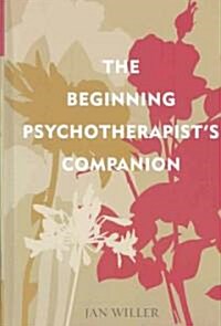 Beginning Psychotherapists Companion (Hardcover)