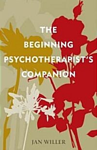 The Beginning Psychotherapists Companion (Paperback, 1st)