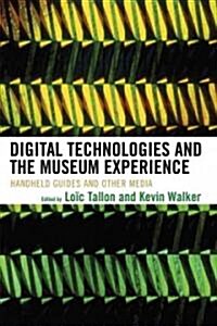 Digital Technologies and the Museum Experience (Hardcover)