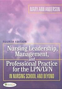 Nursing Leadership, Management and Professional Practice For The LPN/LVN (Paperback, 4th)
