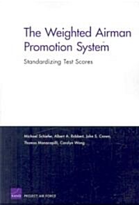 The Weighted Airman Promotion System: Standardizing Test Scores (Paperback)