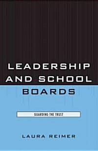 Leadership and School Boards: Guarding the Trust (Paperback)