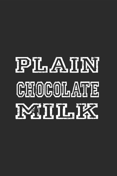 Plain Chocolate Milk: My Prayer Journal, Diary Or Notebook For (Niche). 110 Story Paper Pages. 6 in x 9 in Cover. (Paperback)