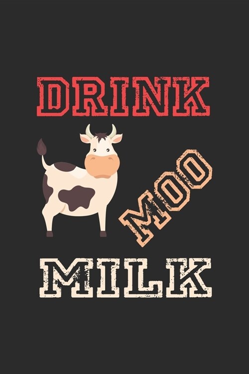 Drink Moo Milk: My Prayer Journal, Diary Or Notebook For (Niche). 110 Story Paper Pages. 6 in x 9 in Cover. (Paperback)