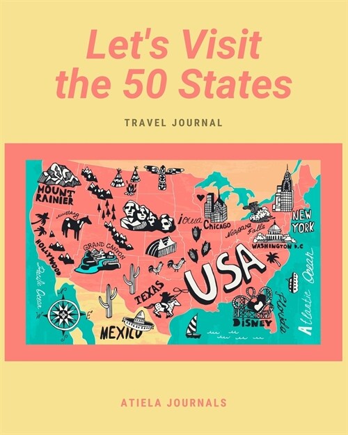 Lets Visit the 50 States Travel Journal (Paperback)